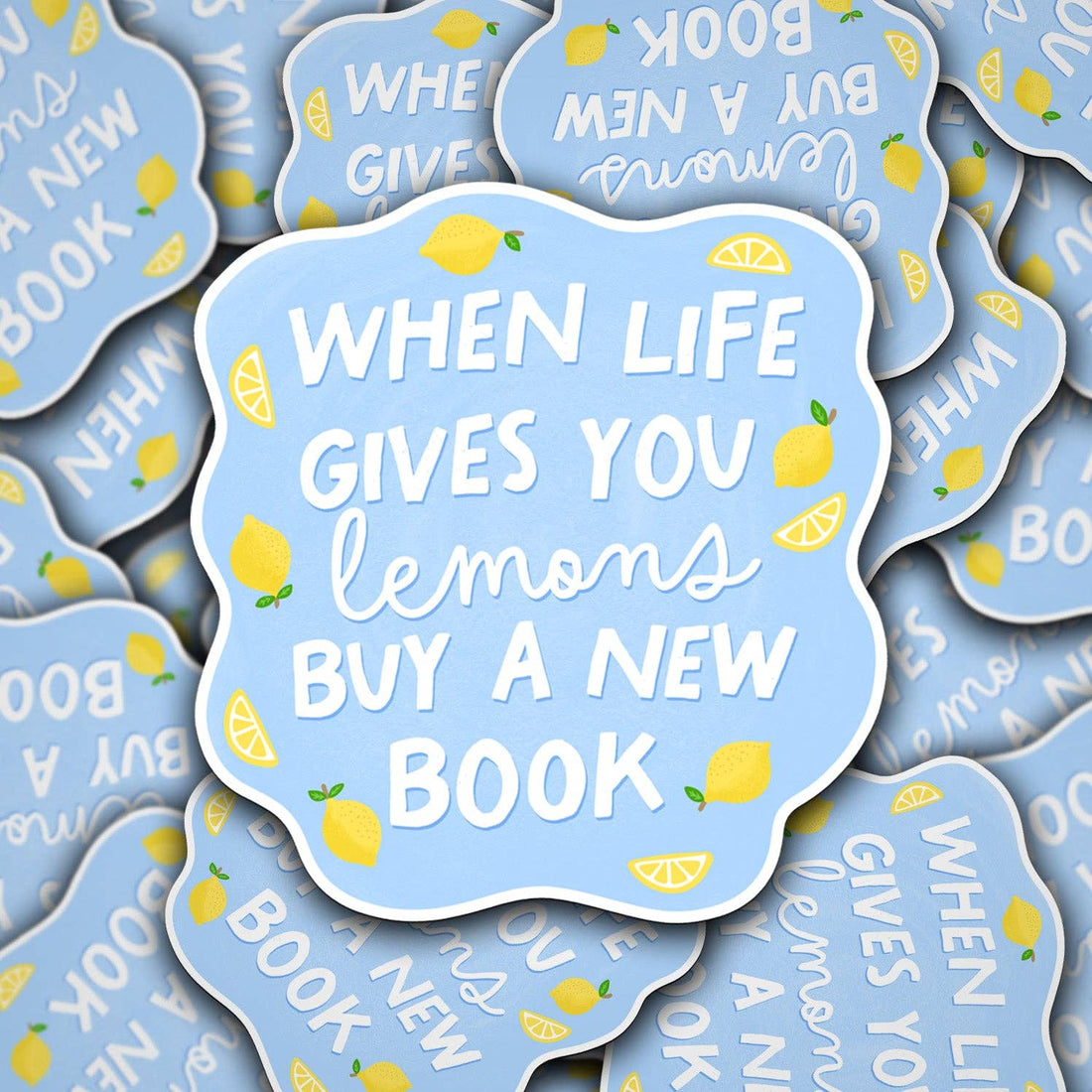 When Life Gives You Lemons Buy A New Book Sticker