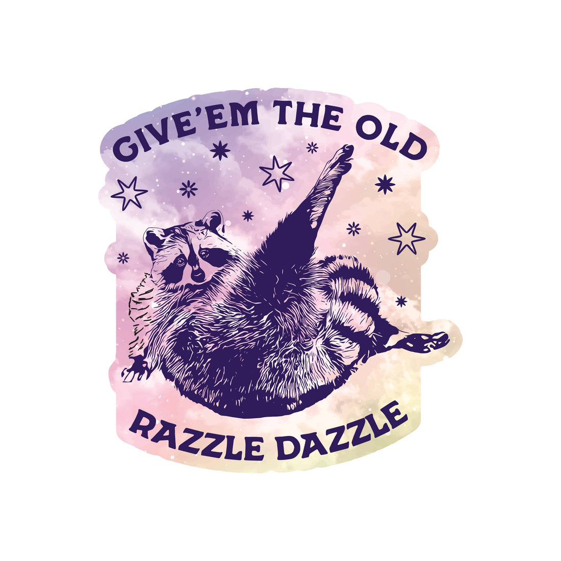 Give Them The Old Razzle Dazzle Raccoon Sticker