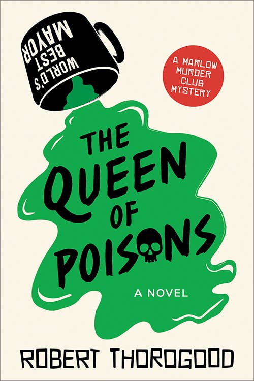 Queen of Poisons: Marlow Murder Club, Book 3  The Marlow Murder Club  by Robert Thorogood