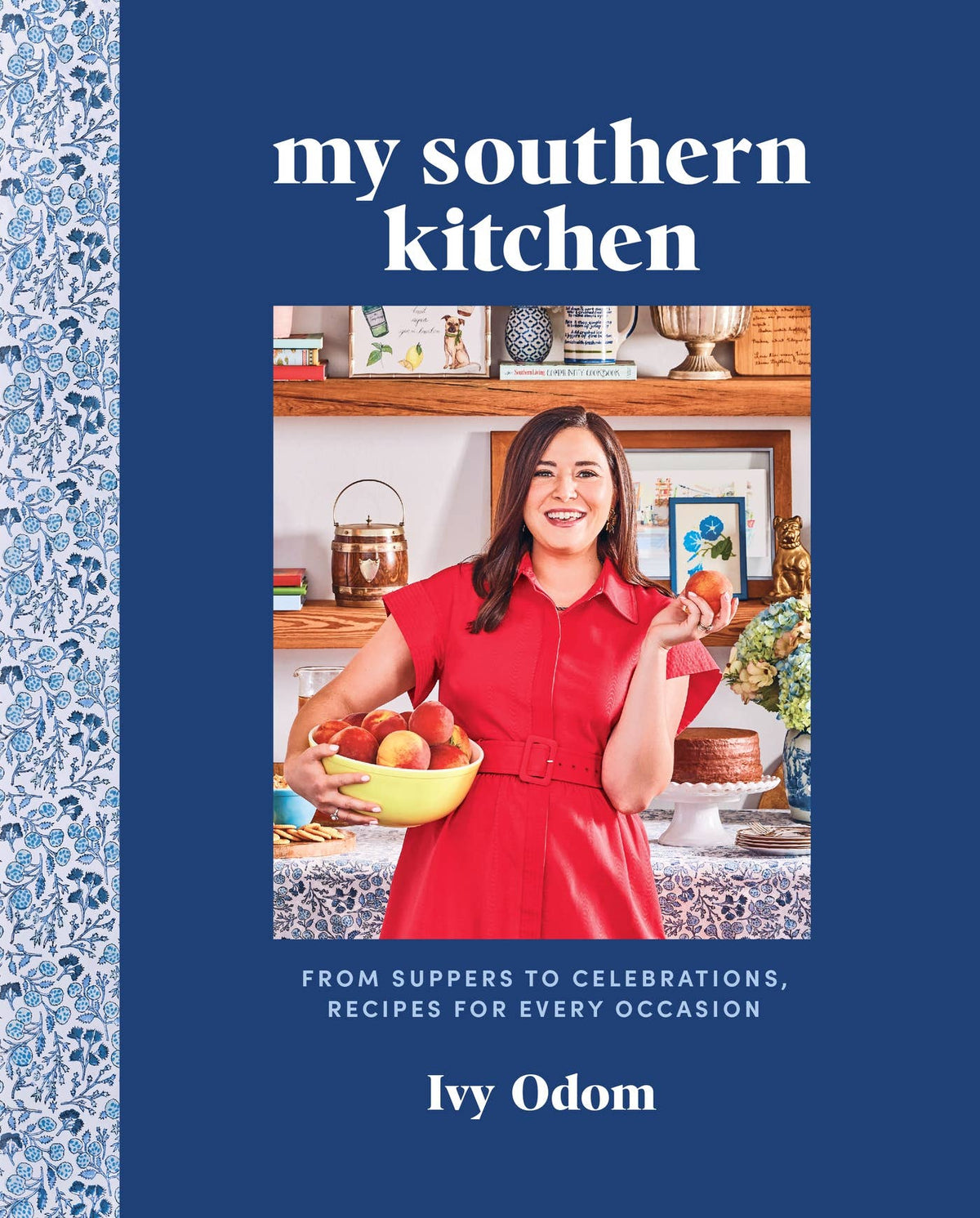 My Southern Kitchen: From Suppers to Celebrations, Recipes