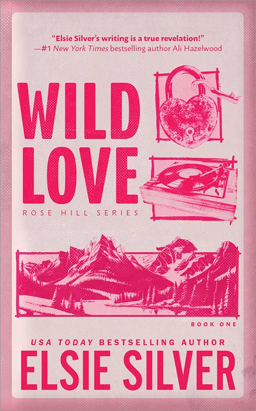 Wild Love: Rose Hill Book 1 by Elsie Silver