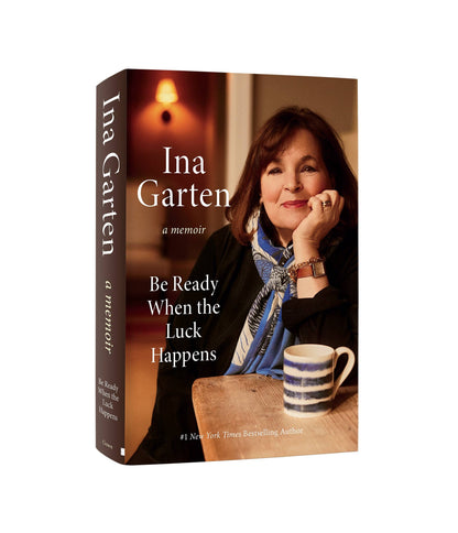 Be Ready When The Luck Happens by Ina Garten