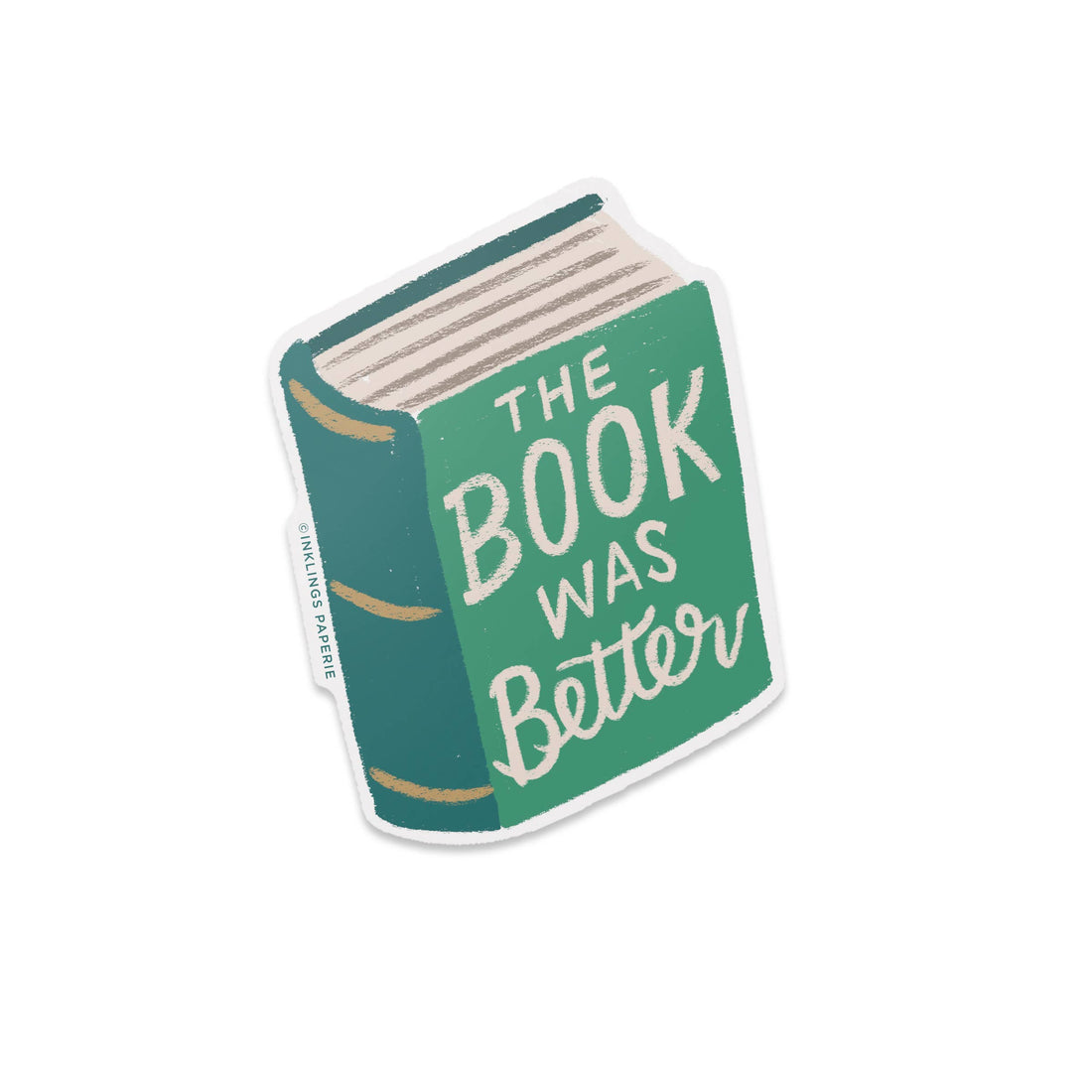 The Book was Better Sticker