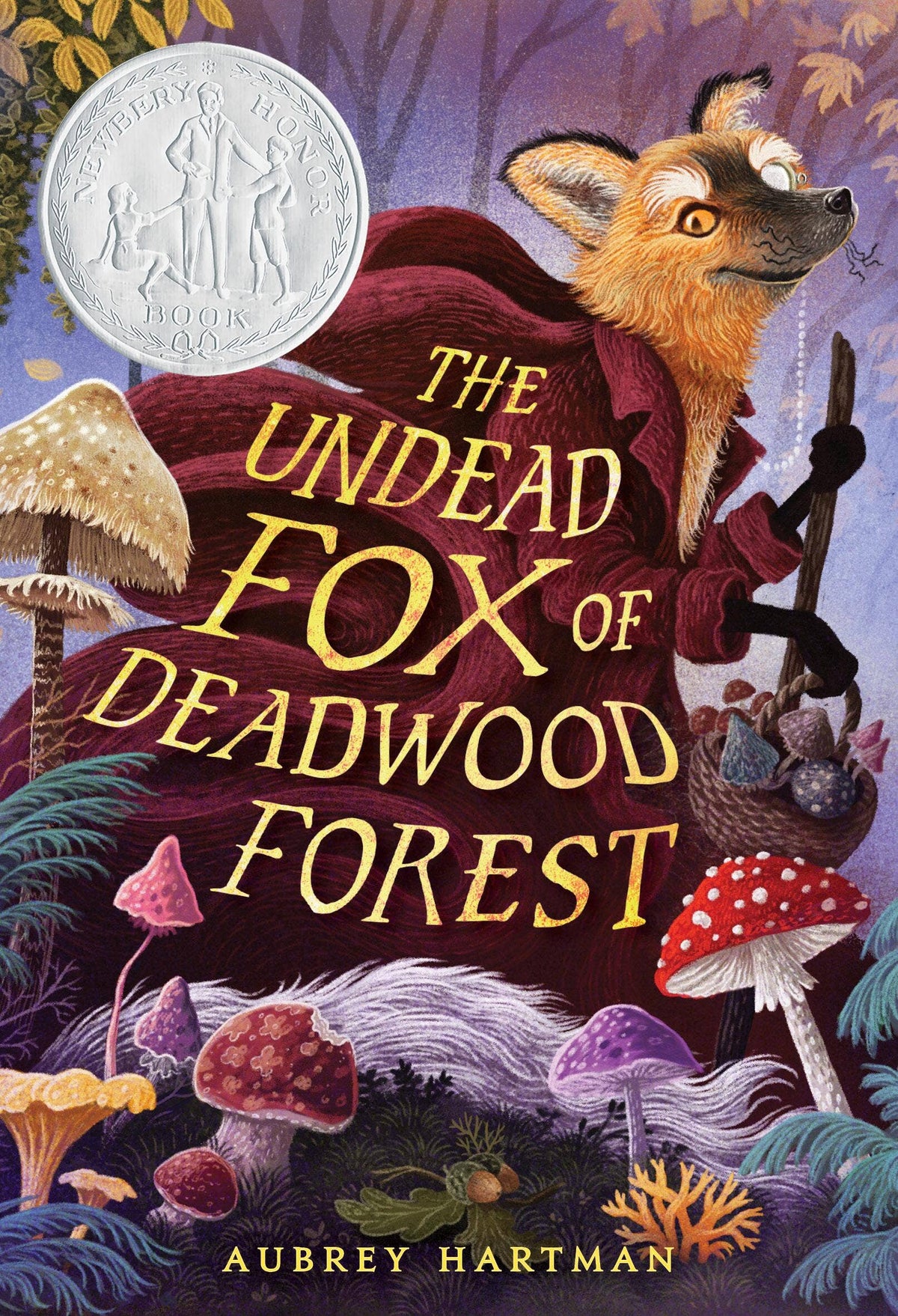The Undead Fox of Deadwood Forest (Newbery Honor Award Winner) by Aubrey Hartman