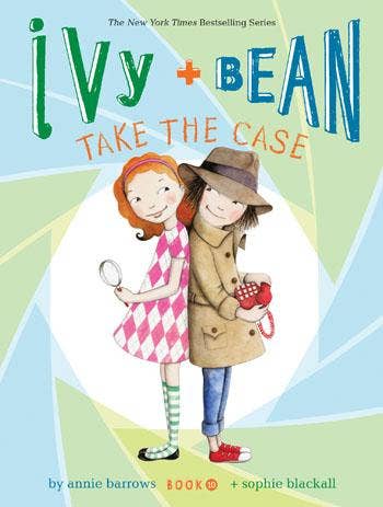 Ivy and Bean: Take the Case, Book 10 by Annie Barrows