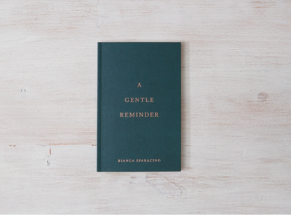 A Gentle Reminder Poetry by Bianca Sparacino