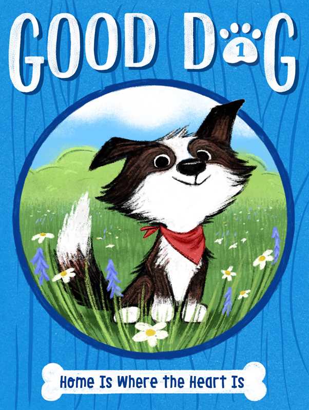 Good Dog: Home Is Where the Heart Is, Book 1 by Cam Higgins