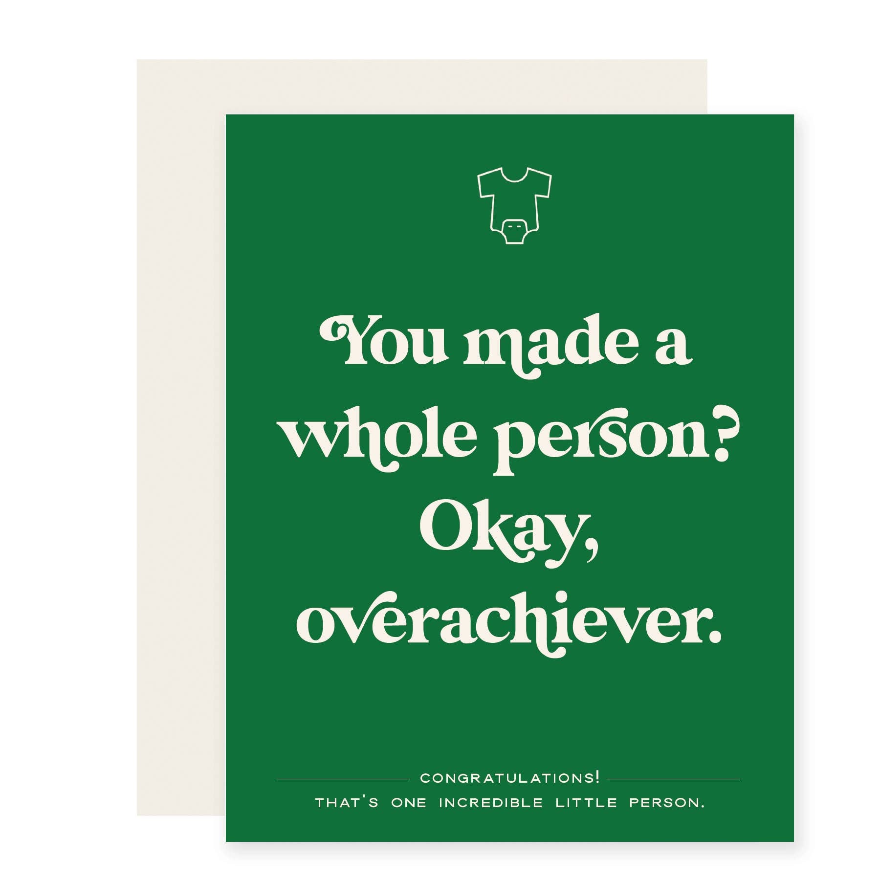 Okay, Overachiever Baby Card