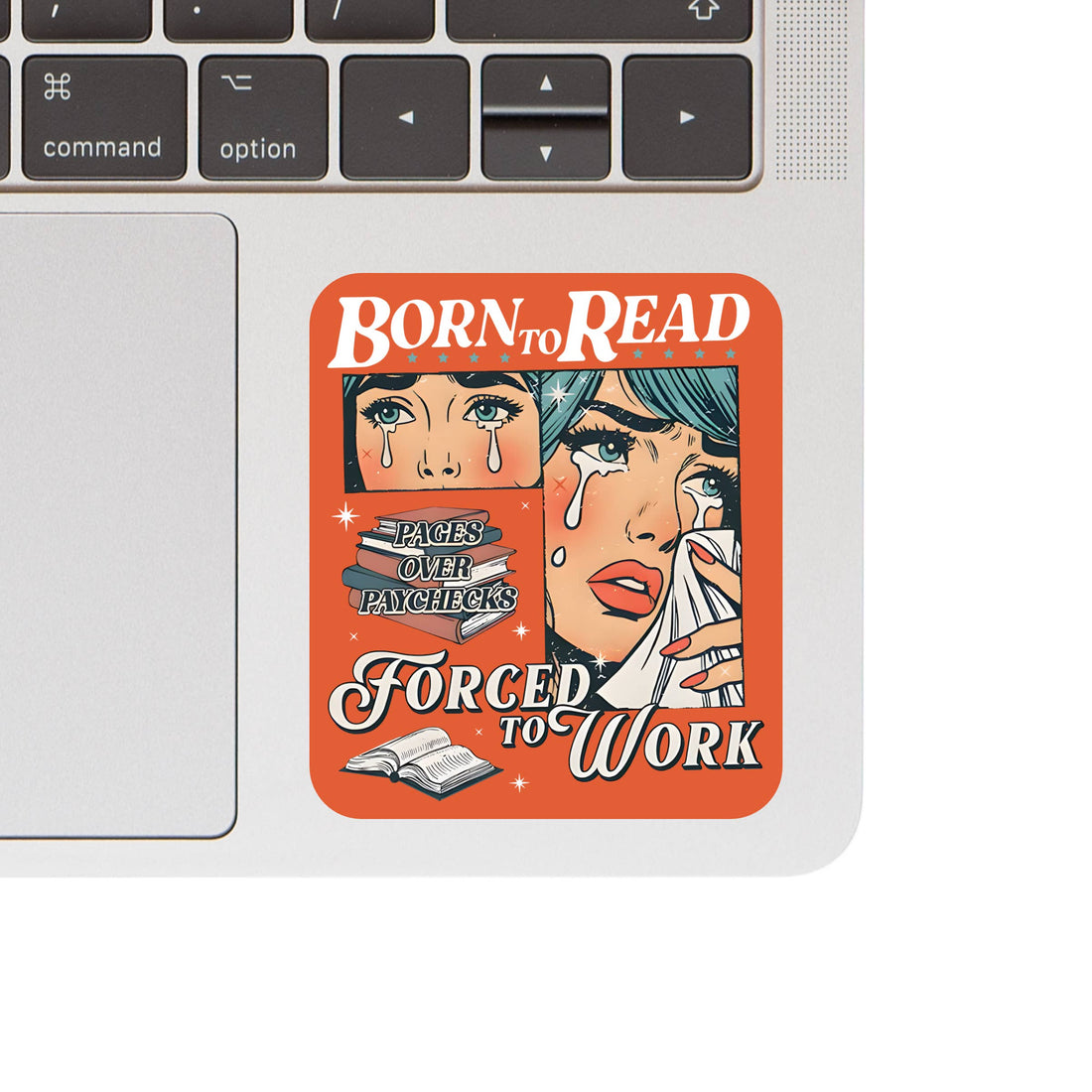 Born to Read, Forced to Work Sticker