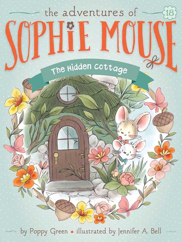 The Adventures of Sophie Mouse: Hidden Cottage Book 18 by Poppy Green