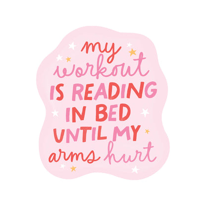 My Workout is Reading in Bed Sticker