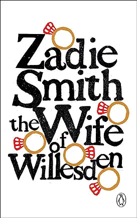 Wife of Willesden:  A Novel by Zadie Smith