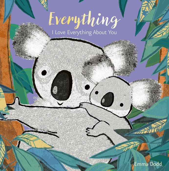 Everything, I Love Everything About You by Emma Dodd