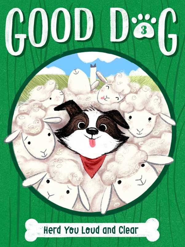 Good Dog: Herd You Loud and Clear, Book 3 by Cam Higgins