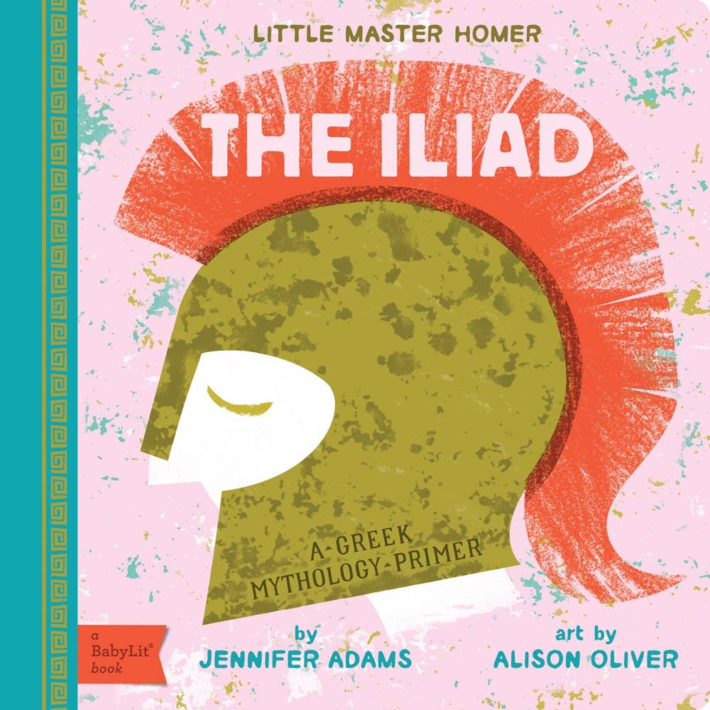 Iliad: A BabyLit® Greek Mythology Primer - Board Book