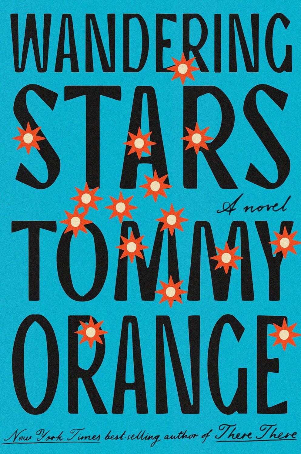 Wandering Stars: A Novel by Tommy Orange