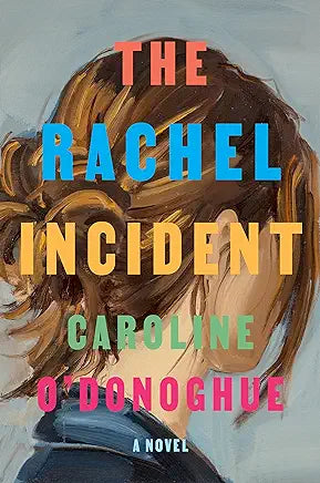 The Rachel Incident: A Novel by Caroline O&