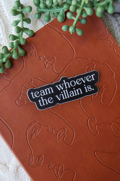 Team Whoever The Villain Is Sticker