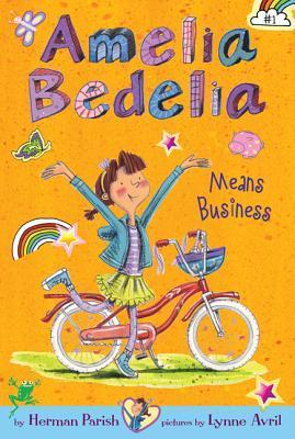Amelia Bedelia Means Business, Book. 1 by Herman Parish