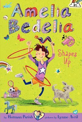 Amelia Bedelia Shapes Up, Book 5 by Herman Parish