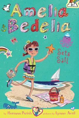 Amelia Bedelia, Sets Sail, Book 7 by Herman Parish