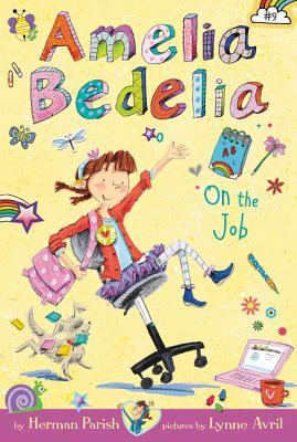 Amelia Bedelia, On The Job, Book 9 by Herman Parish