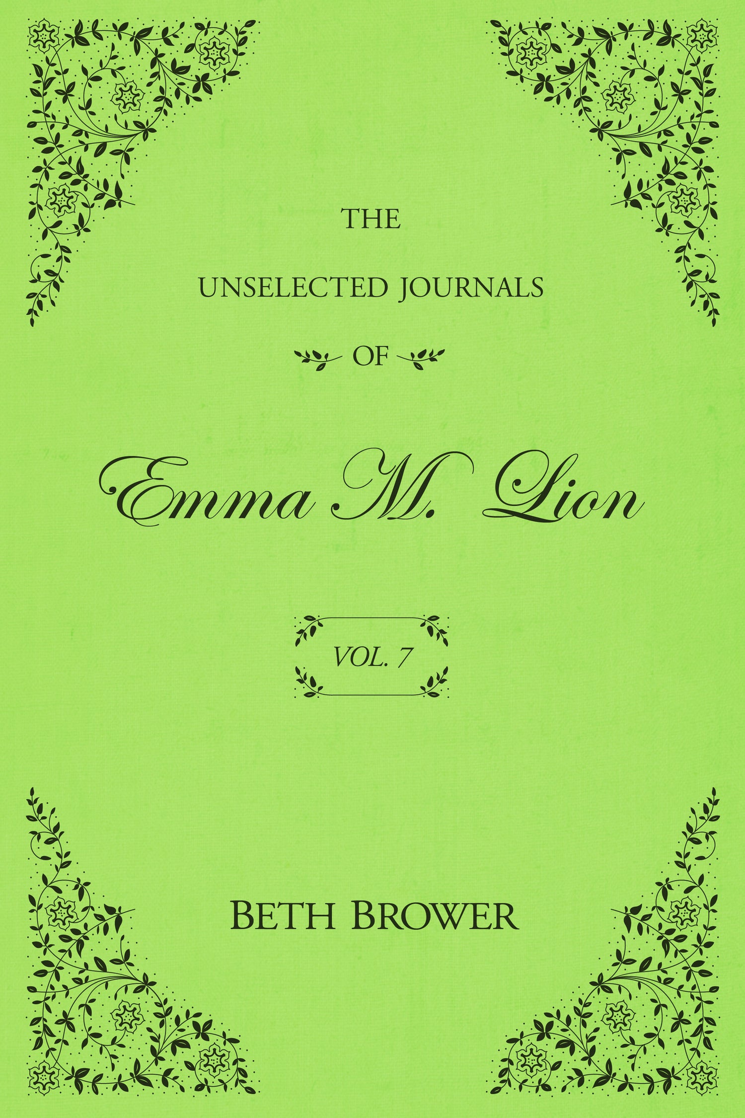 Submit The Unselected Journals of Emma M. Lion, Vol 7 by Beth Brower Active