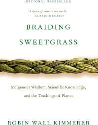 Braiding Sweetgrass by. Robin Wall-Kimmerer