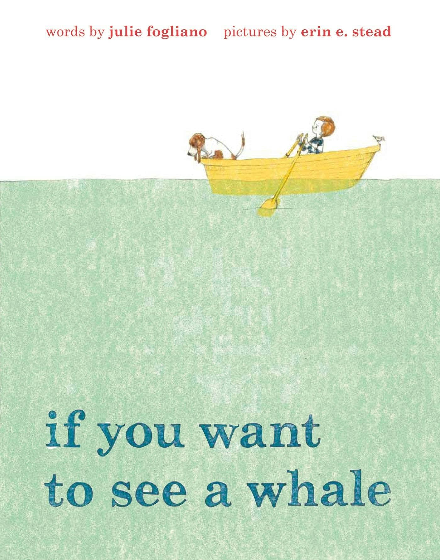 If You Want To See A Whale by Julie Fogliano