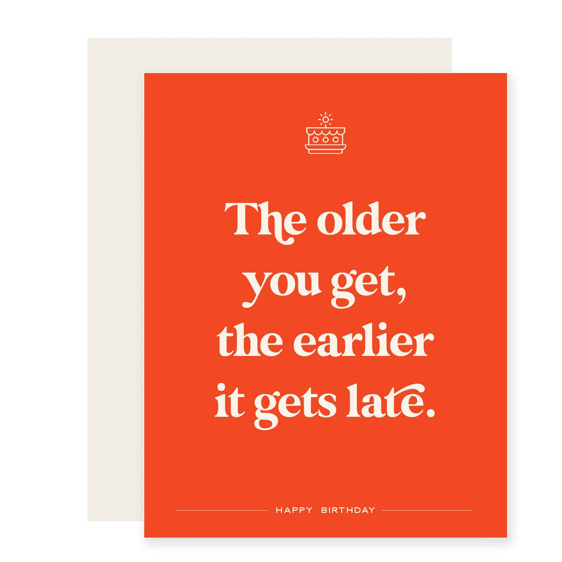 Earlier it Gets Late Birthday Card