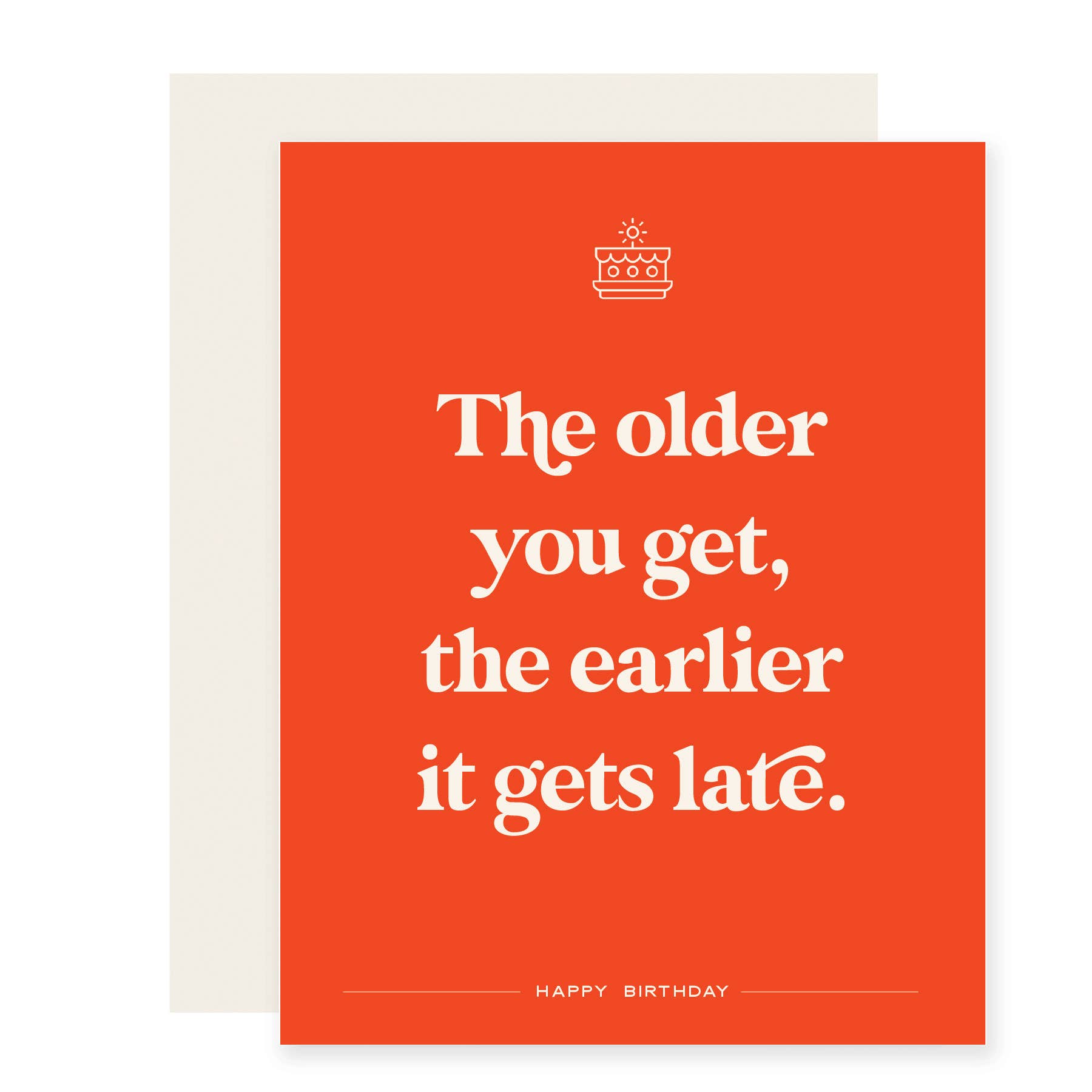 Earlier it Gets Late Birthday Card
