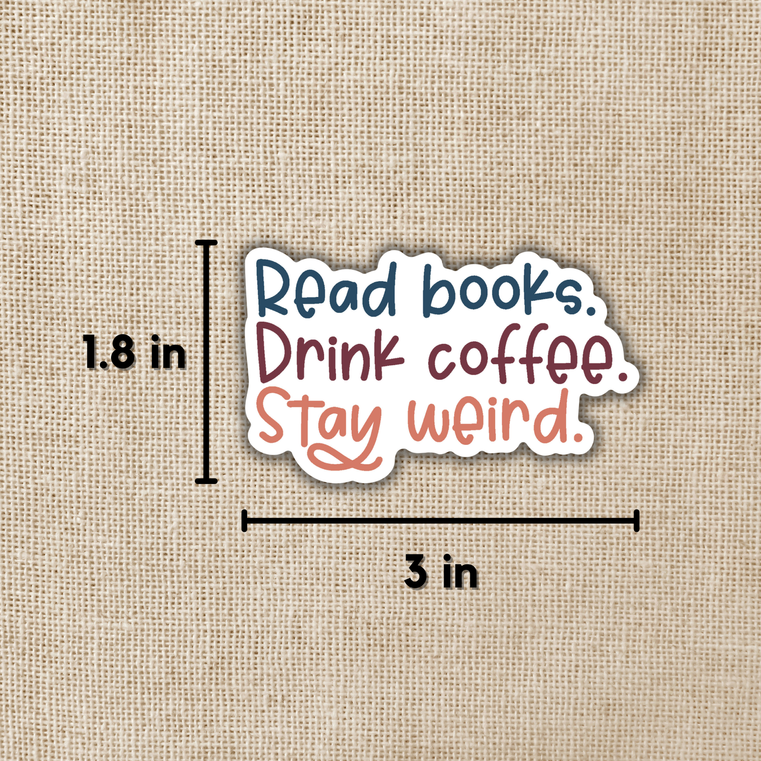 Read Books. Drink Coffee. Stay Weird Sticker