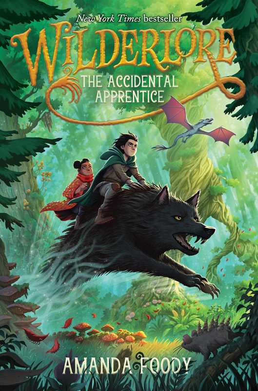 Wilderlore: Accidental Apprentice, Book 1 by Amanda Foody