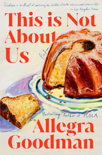 This Is Not About Us: A Novel by Allegra Goodman