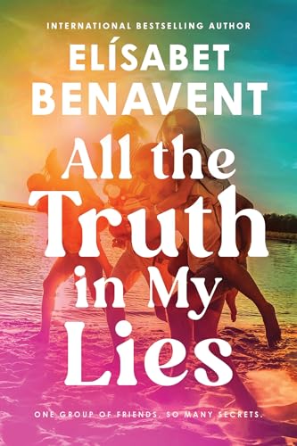 All The Truth In My Lies by Elísabet Benavent