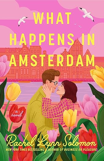 What Happens in Amsterdam: A Novel by Rachel Lynn Solomon