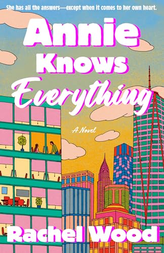 Annie Knows Everything: A Novel by Rachel Woods