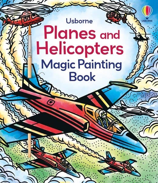 Usborne: Planes and Helicopters Magic Painting Book