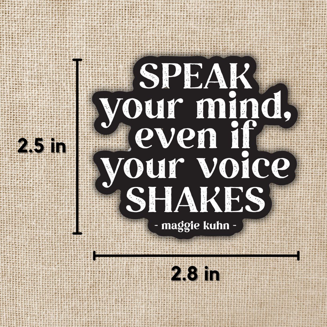 Speak Your Mind, Maggie Kuhn Quote Sticker