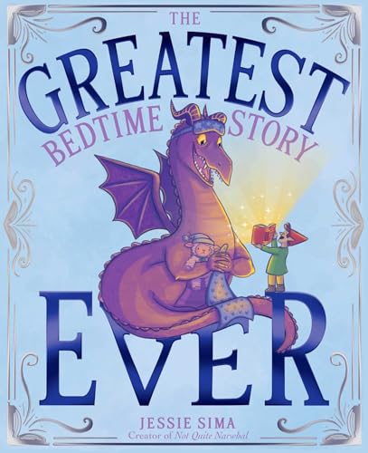 The Greatest Bedtime Story Ever by Jessie Sima