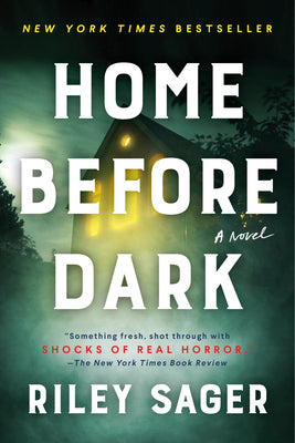 Home Before Dark: A Novel by Riley Sager