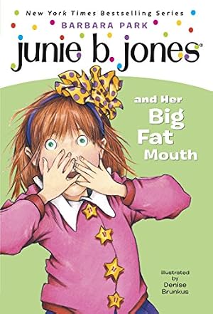 Junie B Jones and Her Big Fat Mouth, Book 3 by Barabara Park