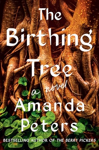 The Birthing Tree: A Novel by Amanda Peters