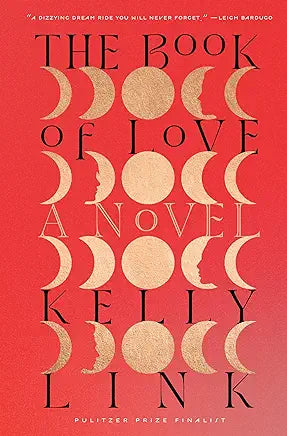 The Book of Love: A Novel by Kelly Link