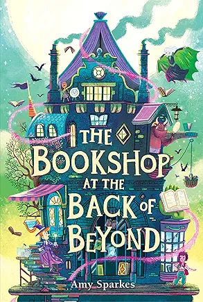 The Bookshop at the Back of Beyond by Amy Sparkes