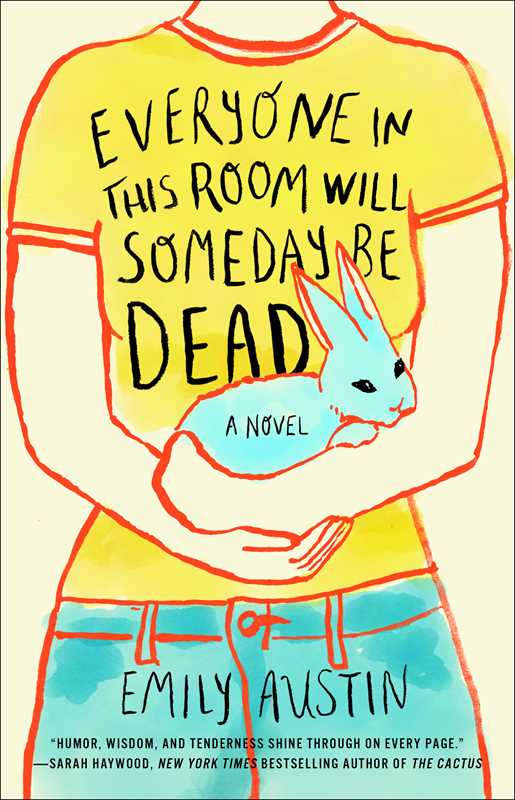 Everyone in This Room Will Someday Be Dead: A Novel by Emily Austin