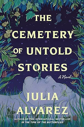 Cemetery of Untold Stories: A Novel by Julia Alvarez