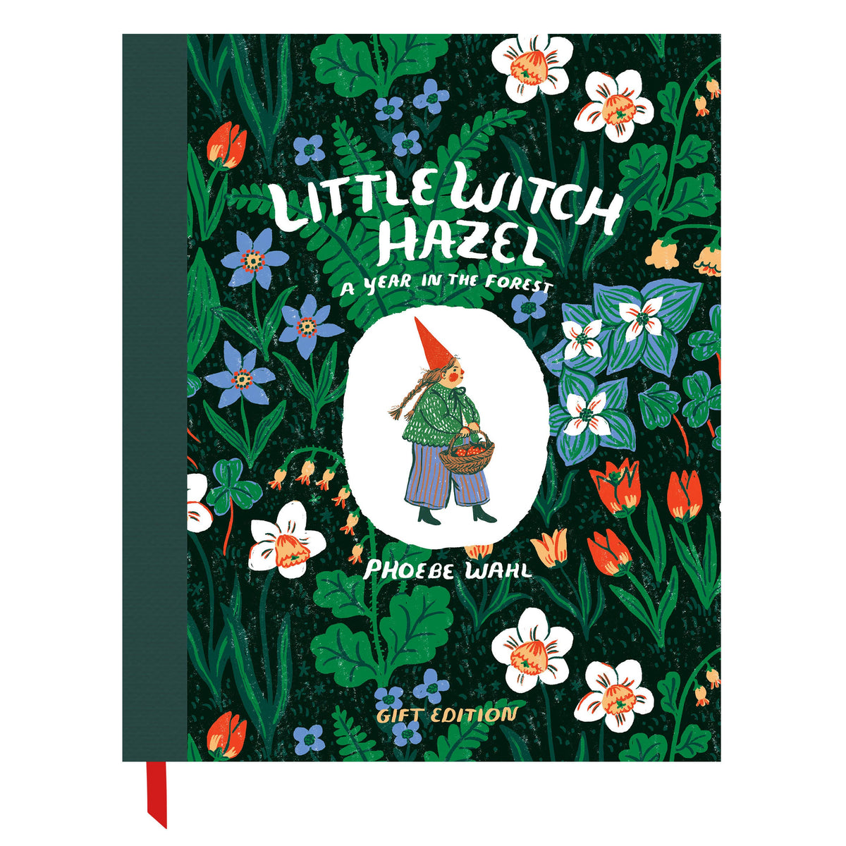 Little Witch Hazel: A Year in the Forest by Phoebe Wahl - Gift Edition