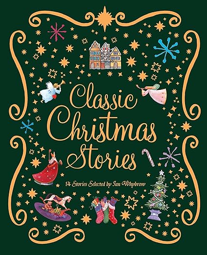 Classic Christmas Stories: 14 Stories Edited by Ian Whybrow