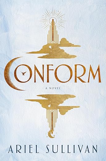 Conform: A Novel by Ariel Sullivan